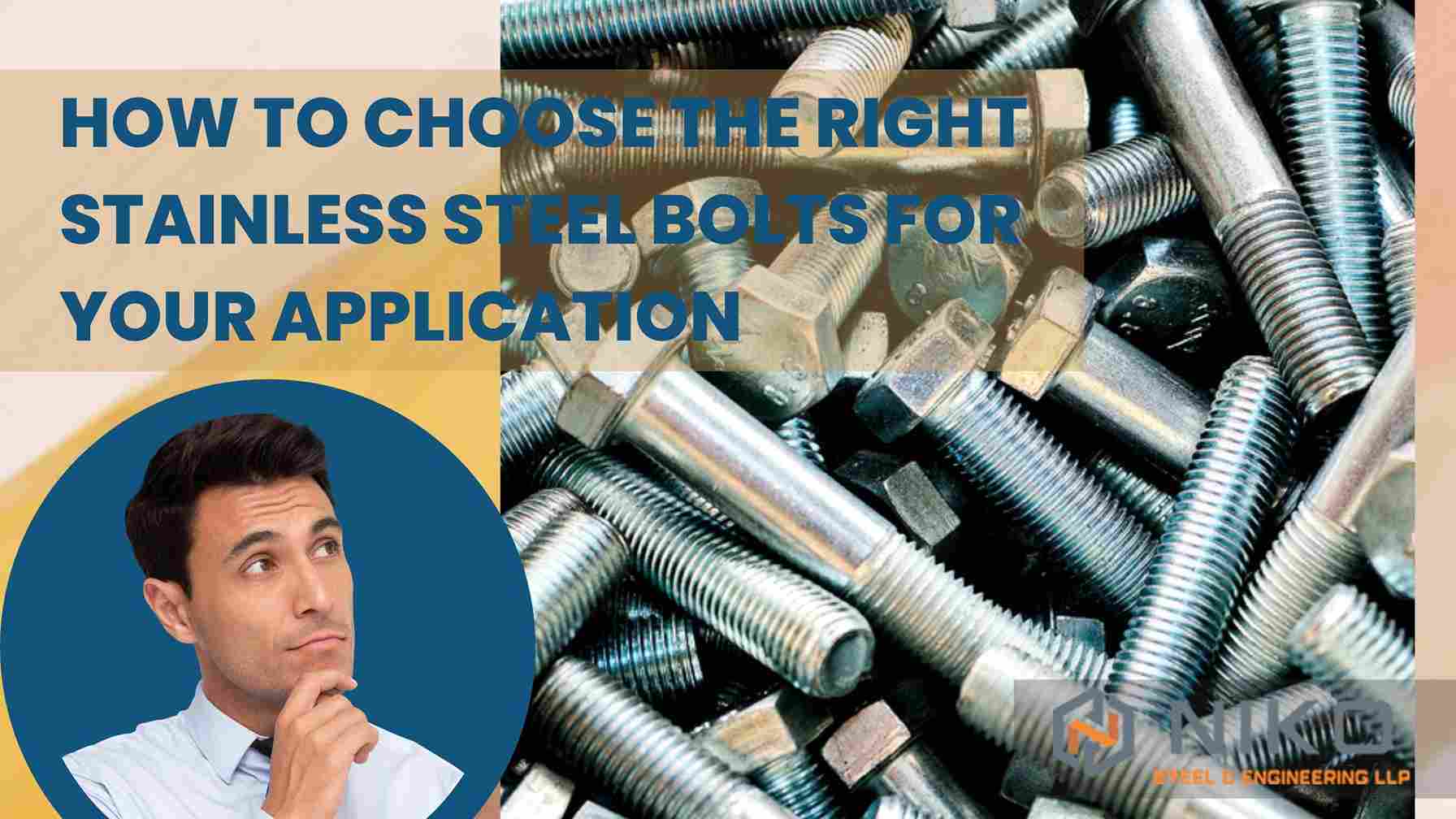 How to Choose the Right Stainless Steel Bolts for Your Application NIKO Steel & Engineering LLP