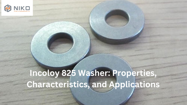 Incoloy 825 Washer: Properties, Characteristics, and Applications