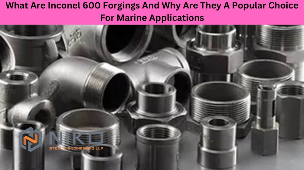 Inconel 600 Forgings
